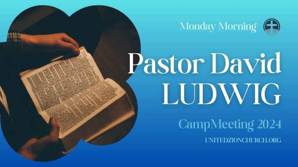 Pastor David Ludwig – Monday, Morning July1, 2024